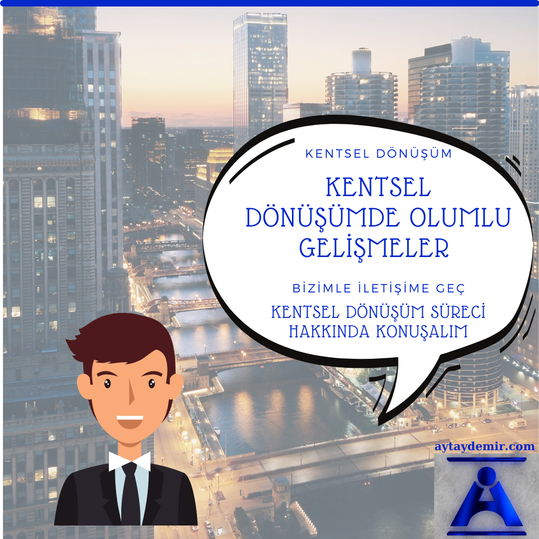 Kentsel Dönüşümde Olumlu Gelişmeler | Ayt AYDEMİR İnşaat Mühendislik